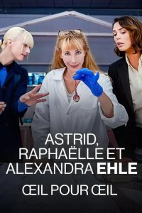  Астрид, Рафаэлла и Александра Эль: Око за Око 