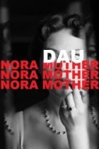  ДАУ. Нора мама 