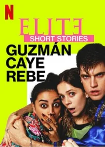 Постер к сериалу  Элита: короткие истории. Гусман, Каэ, Ребека  1-2 сезон