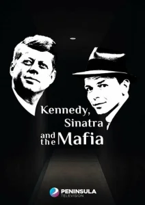  Кеннеди, Синатра и мафия  1 сезон