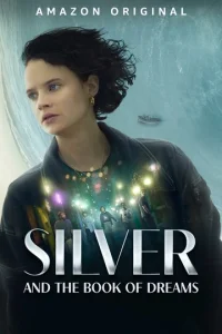  Сильвер и книга снов  1 сезон