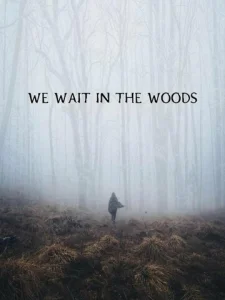 Постер к сериалу  Мы поджидаем в лесу  1-2 сезон